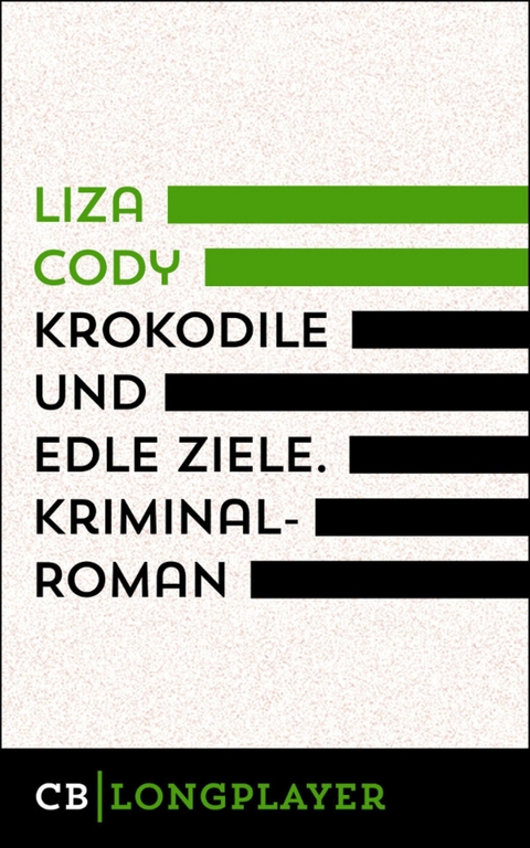 Krokodile und edle Ziele - Liza Cody