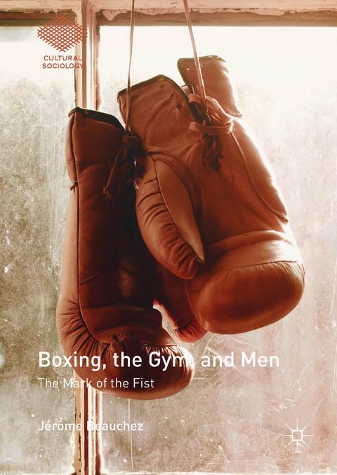 Boxing, the Gym, and Men - J&eacute;r&ocirc;me Beauchez