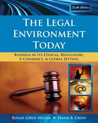The Legal Environment Today - Roger Miller, Frank B. Cross