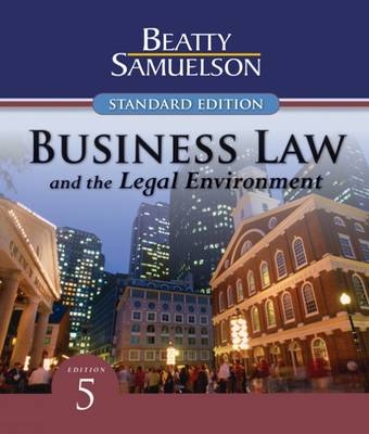 Business Law and the Legal Environment - Jeffrey Beatty, Susan S. Samuelson
