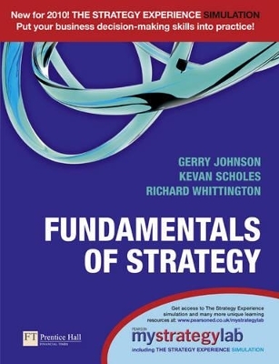 Fundamentals of Strategy with MyStrategyLab - Gerry Johnson, Kevan Scholes, Richard Whittington