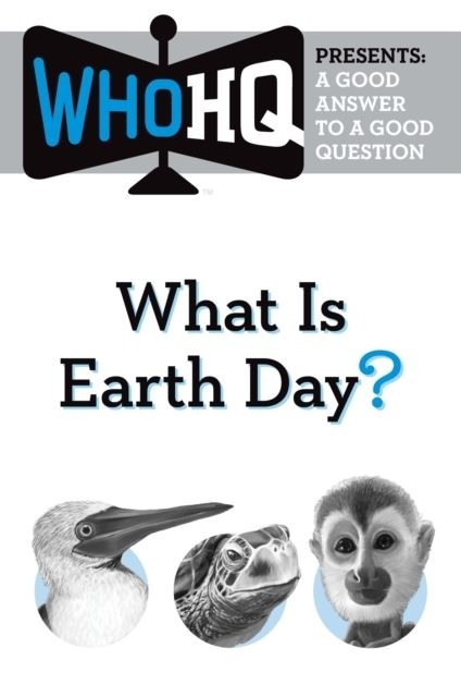 What Is Earth Day? -  Who HQ