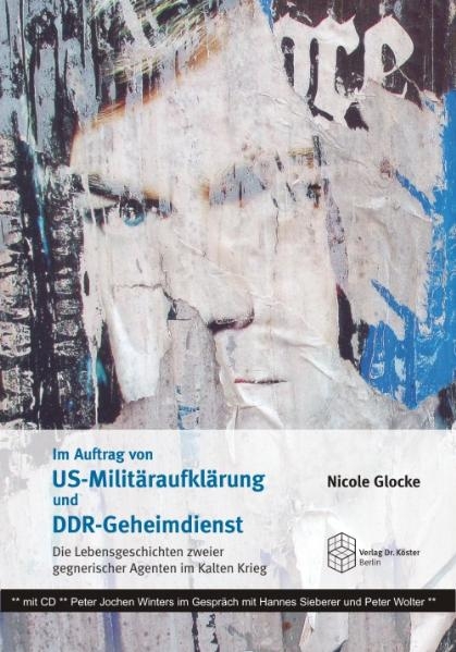 Im Auftrag von US-Milit&auml;raufkl&auml;rung und DDR-Geheimdienst - Nicole Glocke