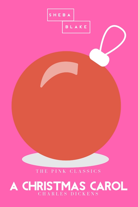 A Christmas Carol | The Pink Classics - Charles Dickens, Sheba Blake