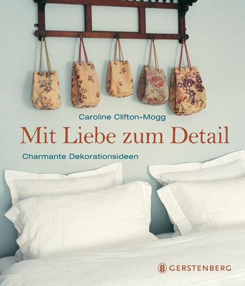 Mit Liebe zum Detail - Caroline Clifton-Mogg