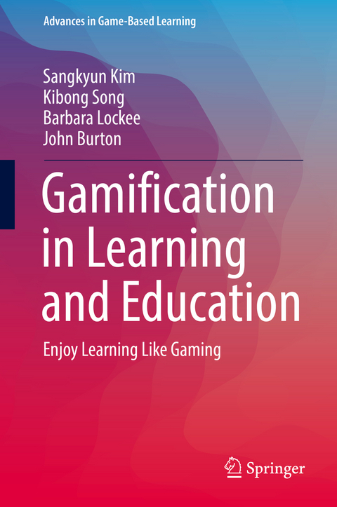 Gamification in Learning and Education - Sangkyun Kim, Kibong Song, Barbara Lockee, John Burton