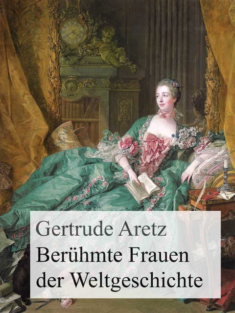 Ber&uuml;hmte Frauen der Weltgeschichte - Gertrude Aretz