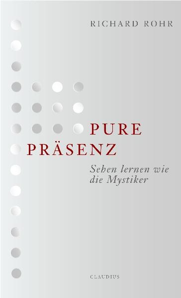 Pure Pr&auml;senz - Richard Rohr