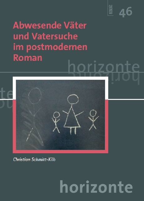Abwesende V&auml;ter und Vatersuche im postmodernen Roman - Christian Schmitt-Kilb
