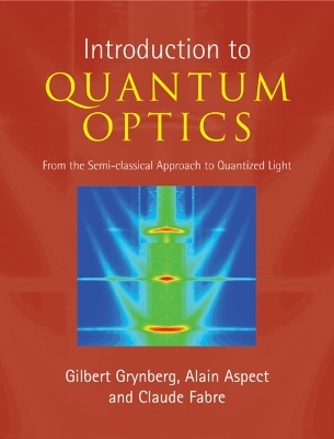 Introduction to Quantum Optics - Gilbert Grynberg, Alain Aspect, Claude Fabre