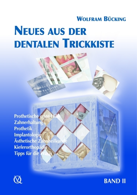 Neues aus der dentalen Trickkiste - Wolfram B&uuml;cking