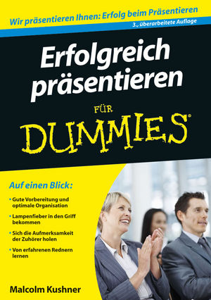 Erfolgreich pr&auml;sentieren f&uuml;r Dummies - Malcolm Kushner