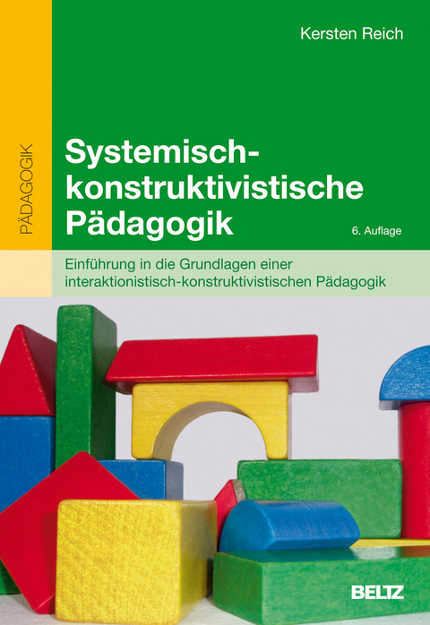 Systemisch-konstruktivistische P&auml;dagogik - Kersten Reich