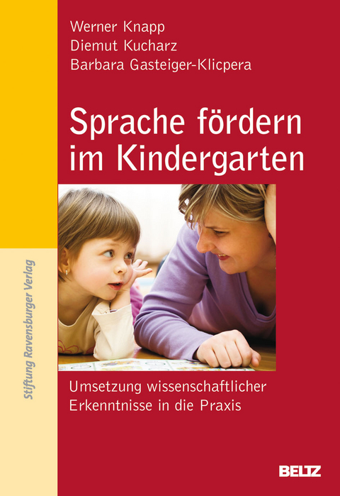 Sprache f&ouml;rdern im Kindergarten - Werner Knapp, Diemut Kucharz, Barbara Gasteiger-Klicpera