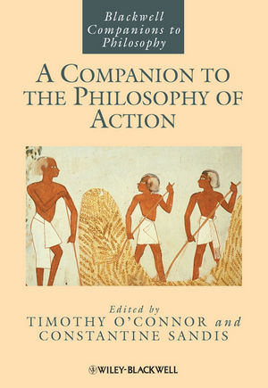 A Companion to the Philosophy of Action - 