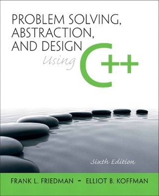 Problem Solving, Abstraction, and Design using C++