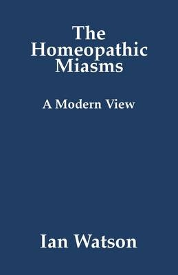 The Homeopathic Miasms