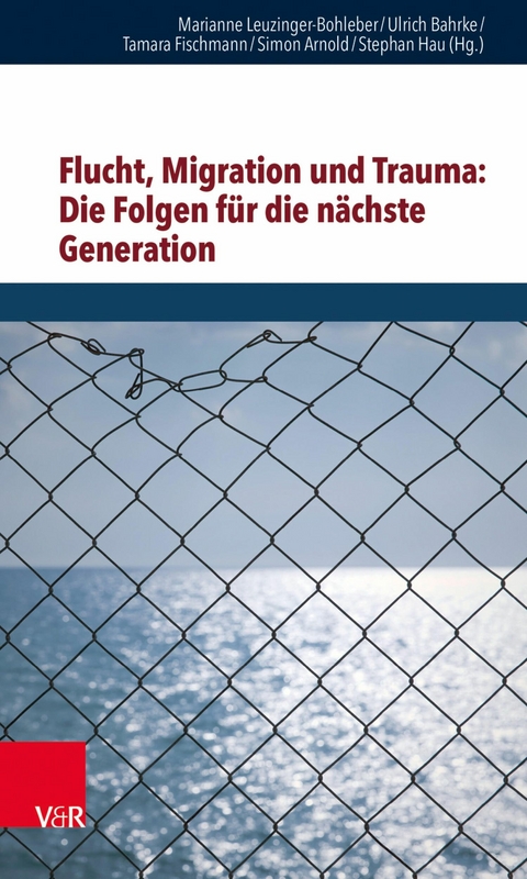 Flucht, Migration und Trauma: Die Folgen f&uuml;r die n&auml;chste Generation - 