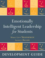 Emotionally Intelligent Leadership for Students - Marcy Levy Shankman, Scott J. Allen