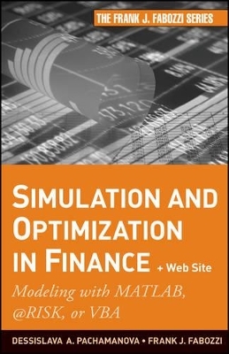 Simulation and Optimization in Finance - Dessislava Pachamanova, Frank J. Fabozzi