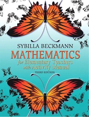 Mathematics for Elementary Teachers with Activity Manual - Sybilla Beckmann