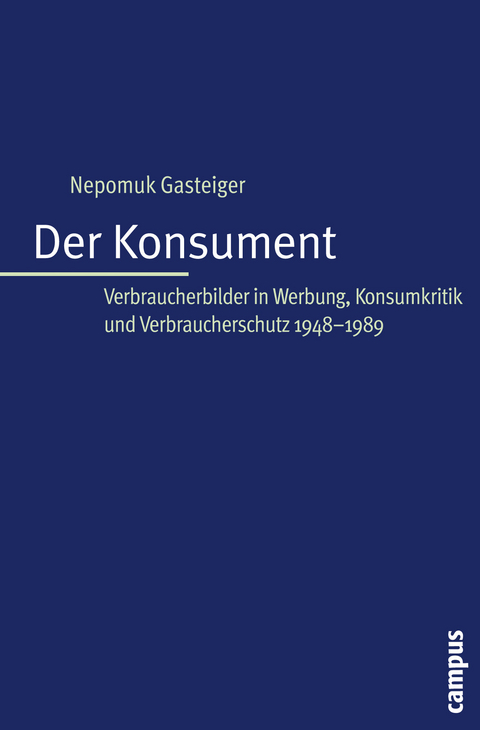 Der Konsument - Nepomuk Gasteiger
