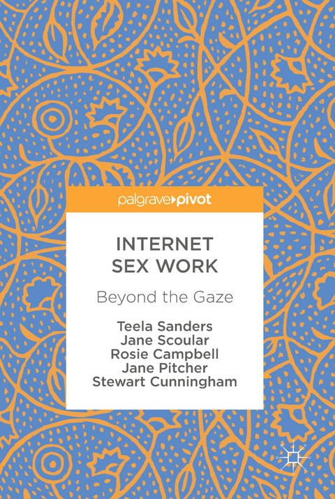 Internet Sex Work - Teela Sanders, Jane Scoular, Rosie Campbell, Jane Pitcher, Stewart Cunningham