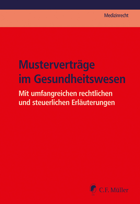Mustervertr&auml;ge im Gesundheitswesen - Bahram Aghamiri, Hans-Bert Binz, Ludger Bornewasser, Tilman Clausen, Angelika Diarra, J&ouml;rg Fecker, Frank Hagedorn, Nicole Heimann, Thomas Hen&szlig;ler, J&ouml;rg Hohmann, Caren Hons, Hartmut Joithe, Andreas Jungk, Barbara Klawonn, Jan Kleinheidt, Maximilian Maar, Kyrill Makoski, Henriette Marcus, Friederike Meurer, Anja M&ouml;wisch, Kathrin Nahmmacher, Ronald Oerter, Ronald Richter, Anne Sch&auml;fer, Thomas Schlegel, Udo Schmitz, Christian Sch&uuml;bel, Milana S&ouml;nnichsen, Janna Uddin