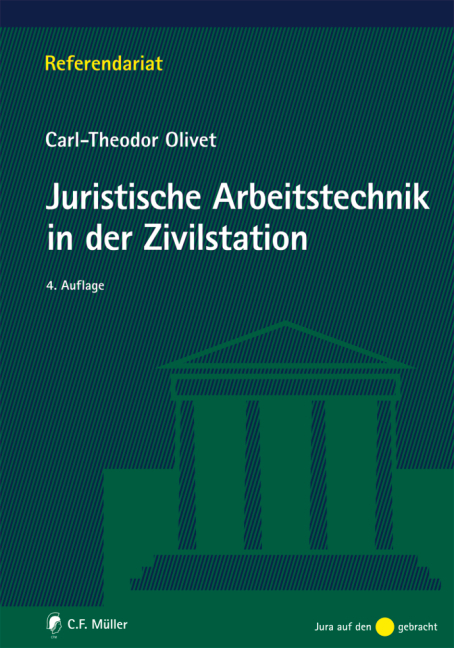 Juristische Arbeitstechnik in der Zivilstation - Carl-Theodor Olivet