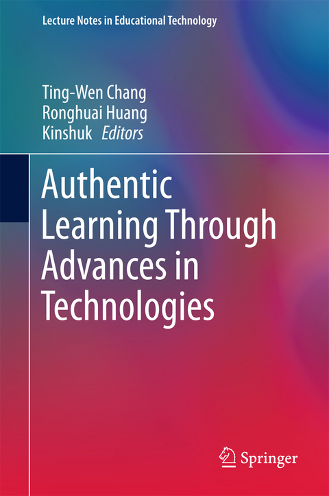 Authentic Learning Through Advances in Technologies - 