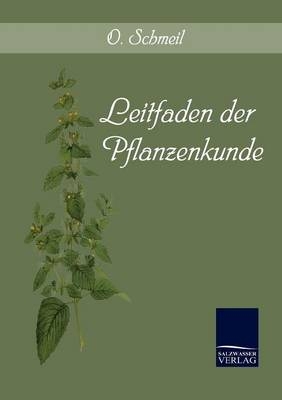 Leitfaden der Pflanzenkunde - O. Schmeil