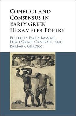 Conflict and Consensus in Early Greek Hexameter Poetry - 