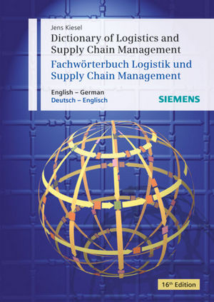 Dictionary of Logistics and Supply Chain Management / Wörterbuch Logistik und Supply Chain Management