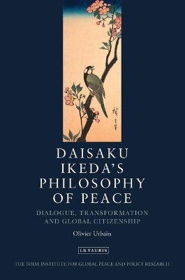 Daisaku Ikeda's Philosophy of Peace - Olivier Urbain
