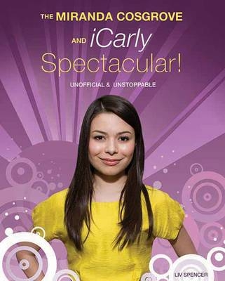 The Miranda Cosgrove And Icarly Spectacular - Liv Spencer