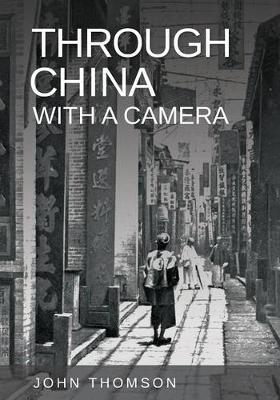 Through China With A Camera - John Thomson