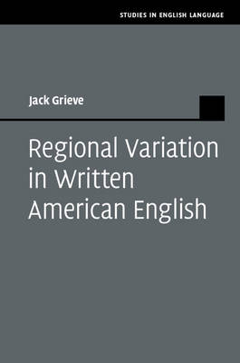 Regional Variation in Written American English -  Jack Grieve