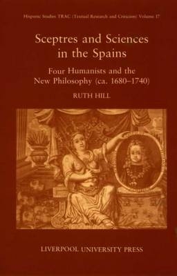 Sceptres and Sciences in the Spains - Ruth Hill