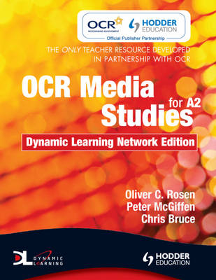 OCR Media Studies for A2 Dynamic Learning - Oliver C. Rosen, Peter Mcgiffen, Chris Bruce, Julian McDougall, Peter Fraser