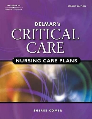 Delmar's Critical Care Nursing Care Plans