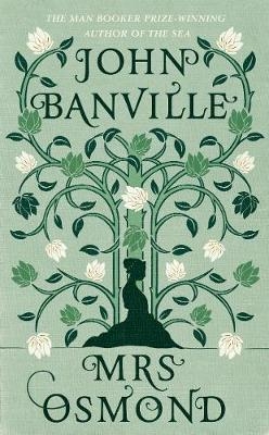 Mrs Osmond -  John Banville