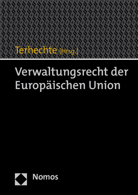 Verwaltungsrecht der Europ&auml;ischen Union - 