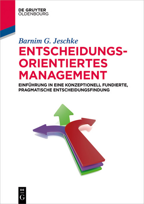 Entscheidungsorientiertes Management -  Barnim G. Jeschke