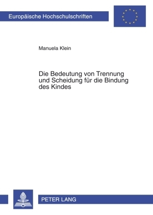 Die Bedeutung von Trennung und Scheidung für die Bindung des Kindes