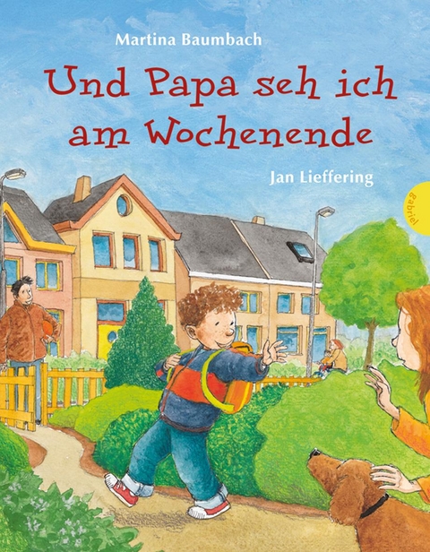 Und Papa seh ich am Wochenende - Martina Baumbach