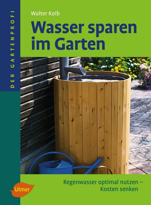 Wasser sparen im Garten - Walter Kolb