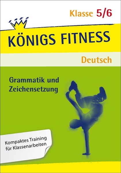 K&ouml;nigs Fitness: Grammatik und Zeichensetzung &ndash; Klasse 5/6 &ndash; Deutsch - Werner Rebl