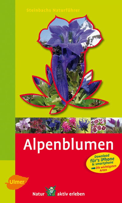 Steinbachs Naturf&uuml;hrer Alpenblumen - Xaver Finkenzeller