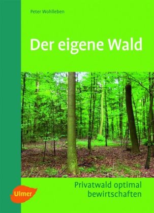 Der eigene Wald - Peter Wohlleben