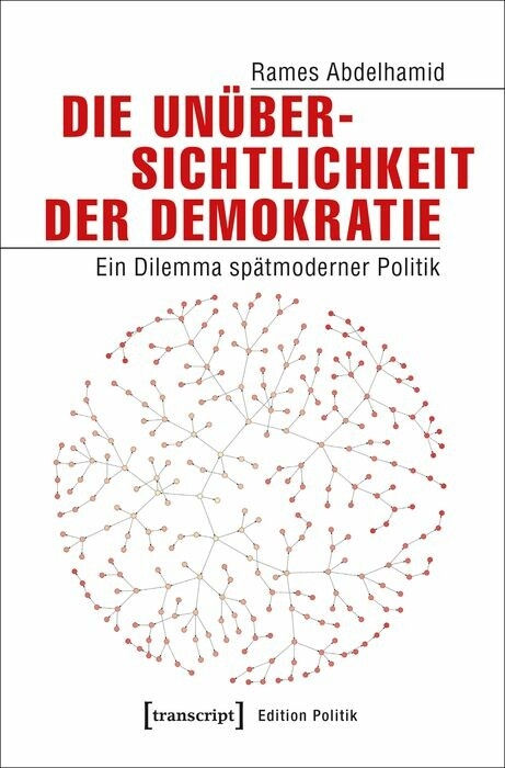 Die Unübersichtlichkeit der Demokratie - Rames Abdelhamid